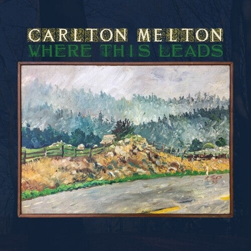 Carlton Melton: Where This Leads [ Record ]