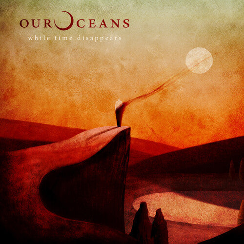 Our Oceans: While Time Disappears [ Record ]