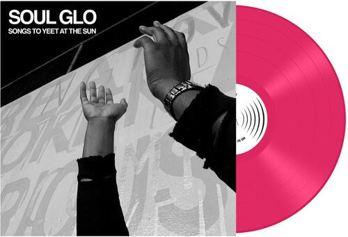 Soul Glo: Songs To Yeet At The Sun [ Record ]
