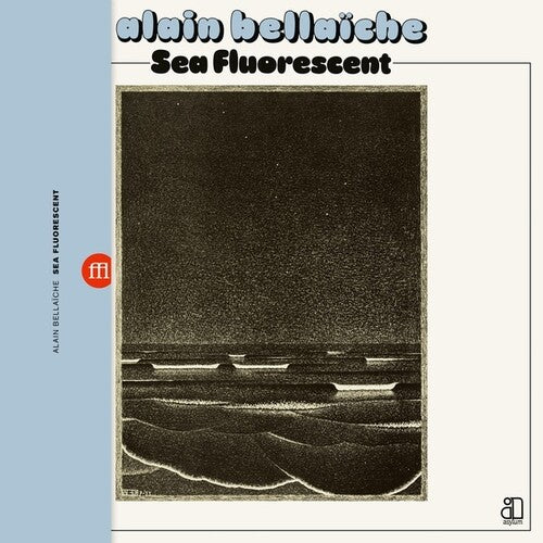 Alain Bellaiche: Sea Fluorescent [ Record ]