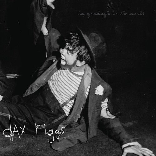 Dax Riggs: Say Goodnight To The World [ Record ]