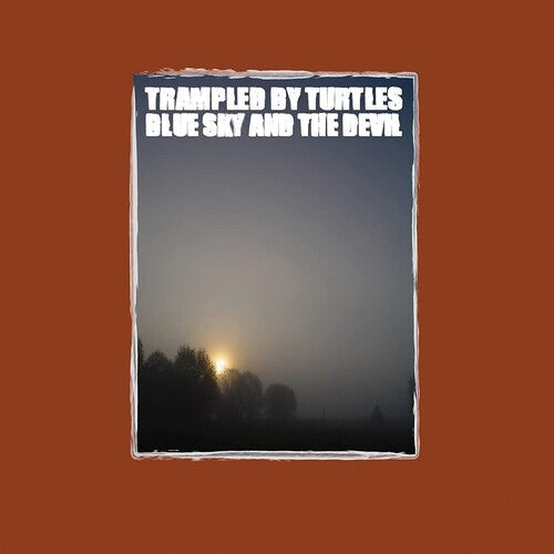 Trampled by Turtles: Blue Sky & The Devil [ Record ]