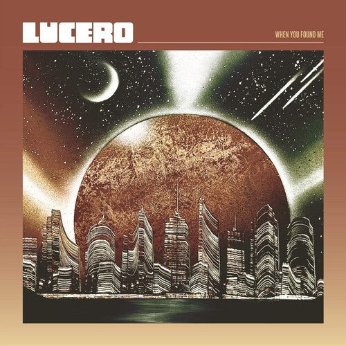 Lucero: When You Found Me [ Record ]