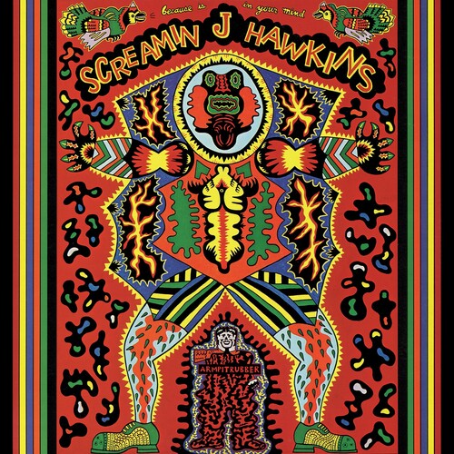 Screamin Jay Hawkins: Because Is In Your Mind [ Record ]