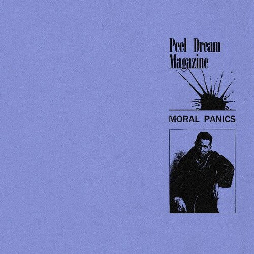 Peel Dream Magazine: Moral Panics [ Record ]