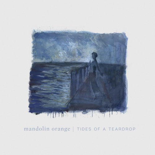 Mandolin Orange: Tides Of A Teardrop (standard Edition) [ Record ]