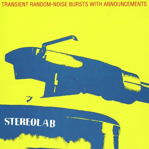 Stereolab: Transient Random Noise-bursts With Announcements [ Record ]