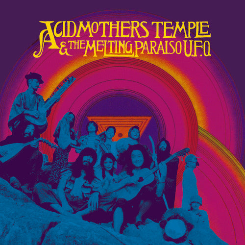 Acid Mothers Temple & the Melting Paraiso U.F.O.: Acid Mothers Temple & Melting Paraiso U.F.O. [ Record ]