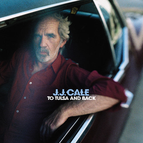 J.J. Cale: To Tulsa & Back [ Record ]