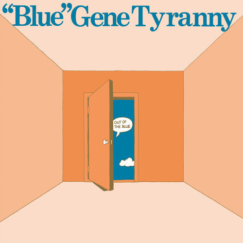 Gene Blue Tyranny: Out of the Blue [ Record ]