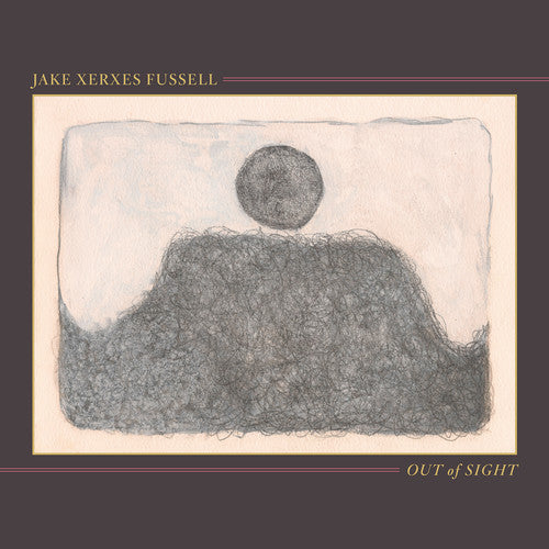 Jake Xerxes Fussell: Out of Sight [ Record ]