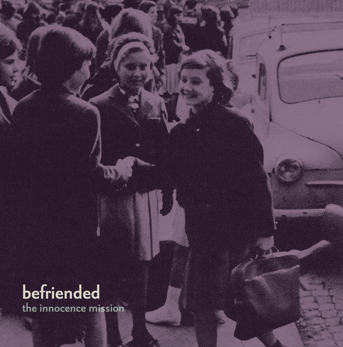 The Innocence Mission: Befriended [ Record ]