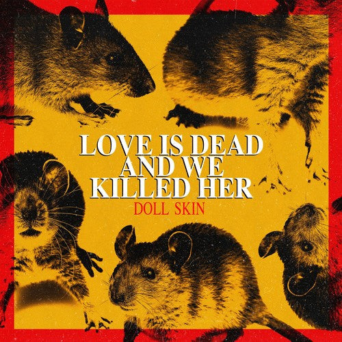 Doll Skin: Love Is Dead And We Killed Her [ Record ]
