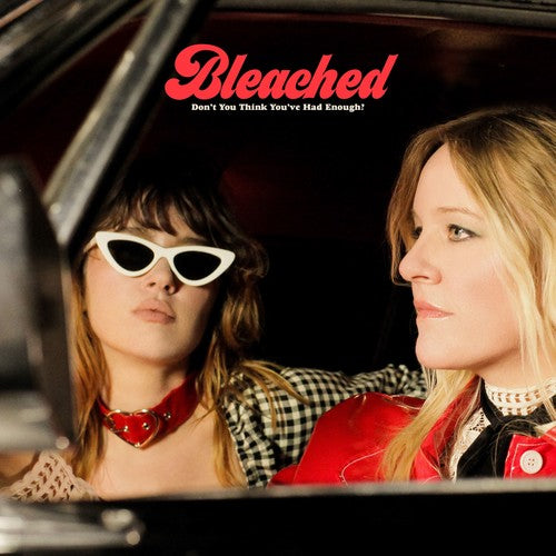 Bleached: Don't You Think You've Had Enough? [ Record ]
