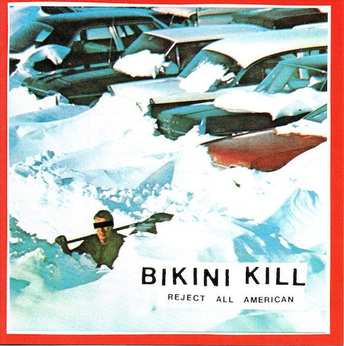 Bikini Kill: Reject All American [ Record ]