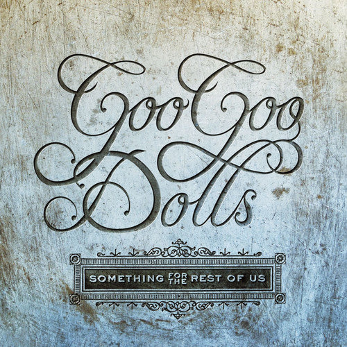 Goo Goo Dolls: Something For The Rest Of Us [ Record ]