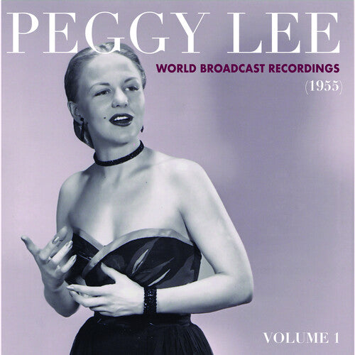 Peggy Lee: World Broadcast Recordings 1955, Vol 1 [ Record ]