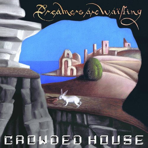 Crowded House: Dreamers Are Waiting [ Record ]