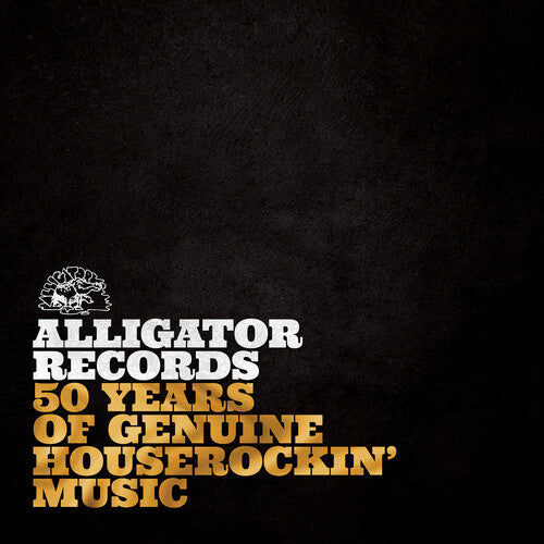 Various Artists: Alligator Records: 50 Years Of Genuine Houserockin’ Music [ Record ]
