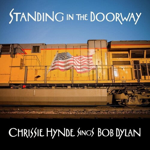 Chrissie Hynde: Standing In The Doorway: Chrissie Hynde Sings Bob Dylan [ Record ]