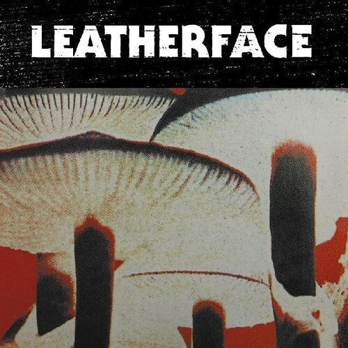 Leatherface: Mush [ Record ]