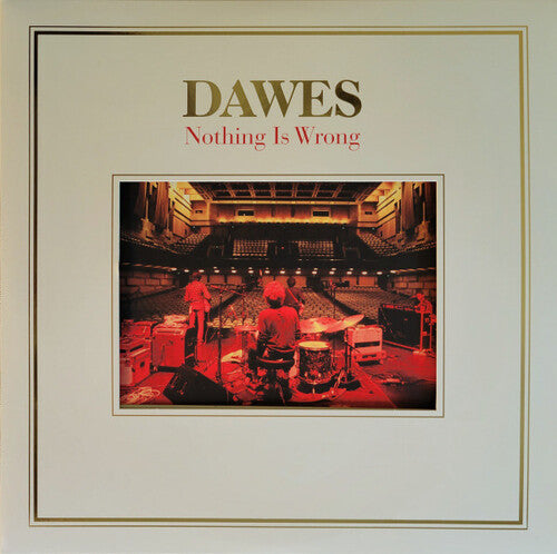 Dawes: Nothing Is Wrong [ Record ]