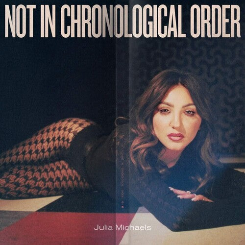 Julia Michaels: Not In Chronological Order [ Record ]