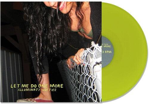 Illuminati Hotties: Let Me Do One More - Lime Green [ Record ]