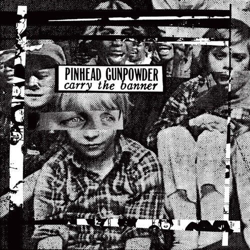 Pinhead Gunpowder: Carry the Banner [ Record ]