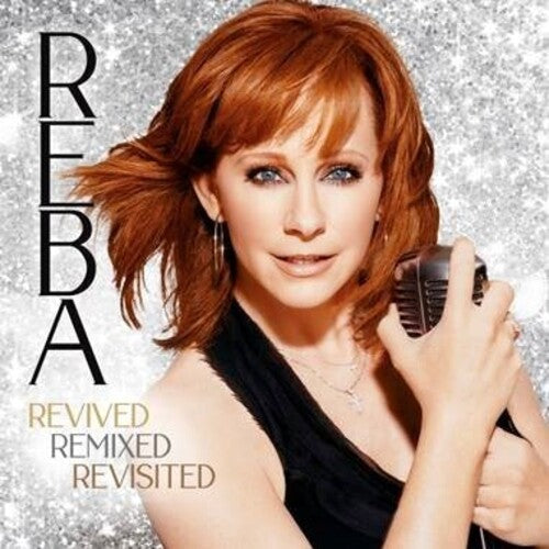 Reba McEntire: REBA- Revived Remixed Revisited [ Record ]