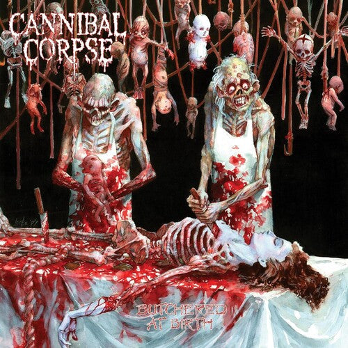 Cannibal Corpse: Butchered At Birth [ Record ]