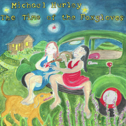 Michael Hurley: The Time of the Foxgloves [ Record ]