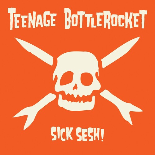 Teenage Bottlerocket: Sick Sesh! [ Record ]