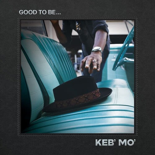 Keb' Mo: Good To Be... [ Record ]
