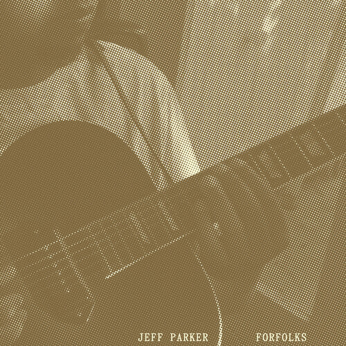Jeff Parker: Forfolks [ Record ]