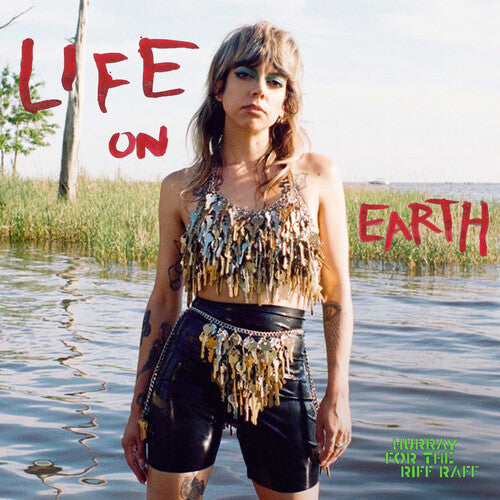 Hurray for the Riff Raff: Life On Earth [ Record ]