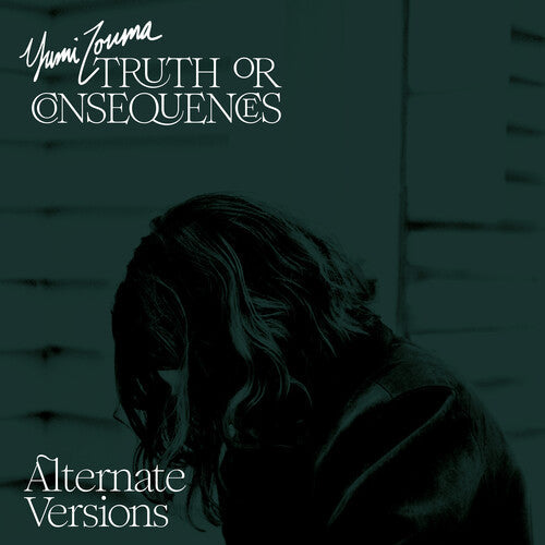 Yumi Zouma: Truth Or Consequences - Alternate Versions [ Record ]
