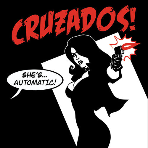 The Cruzados: She's Automatic [ Record ]