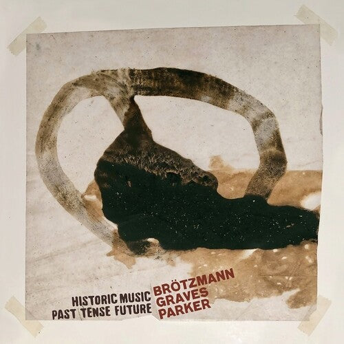 Brotzmann, Peter / Graves, Milford / Parker, William: Historic Music Past Tense Future [ Record ]