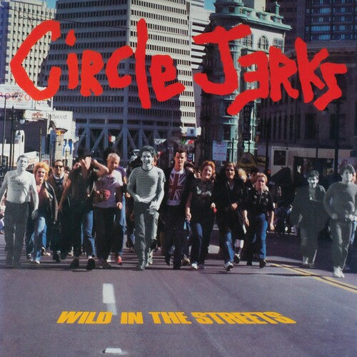 The Circle Jerks: Wild In The Streets (40th Anniversary Edition ) [ Record ]