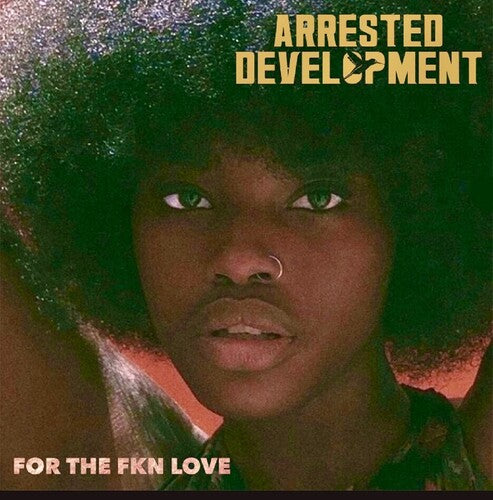 Arrested Development: For The Fkn Love [ Record ]