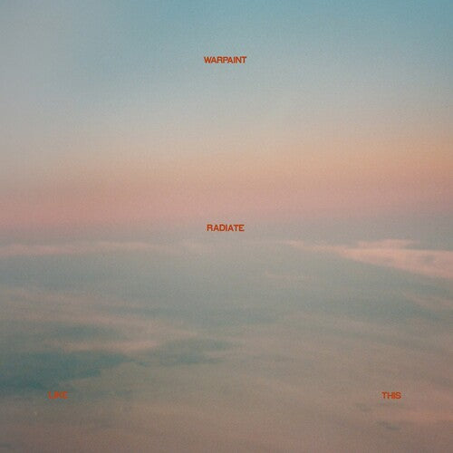 Warpaint: Radiate Like This [ Record ]