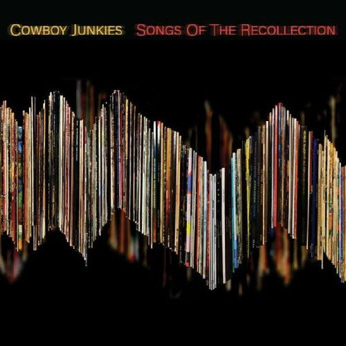 Cowboy Junkies: Songs Of The Recollection [ Record ]