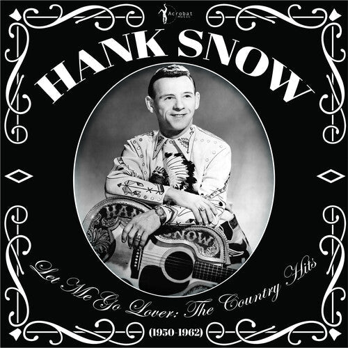 Hank Snow: Let Me Go Lover: The Country Hits 1950-62 [ Record ]
