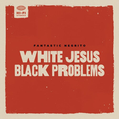 Fantastic Negrito: White Jesus Black Problems [ Record ]