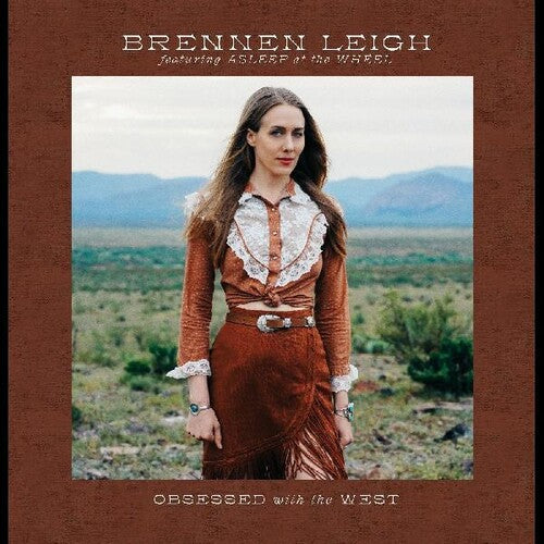 Brennen Leigh: Obsessed With The West [ Record ]