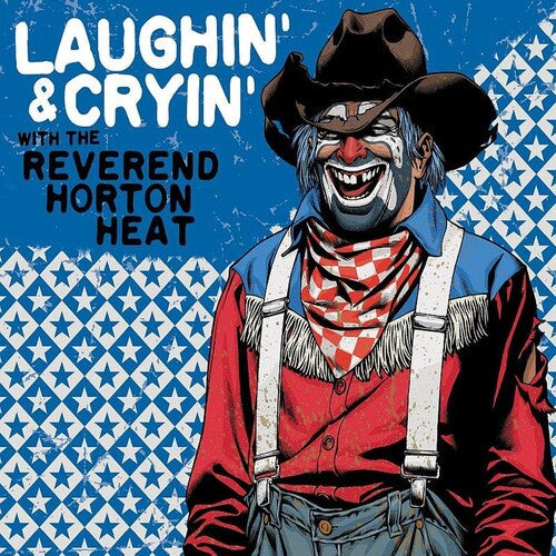 The Reverend Horton Heat: Laughin' & Cryin' With The Reverend Horton Heat [ Record ]