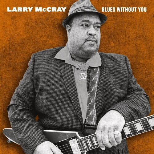 Larry McCray: Blues Without You [ Record ]