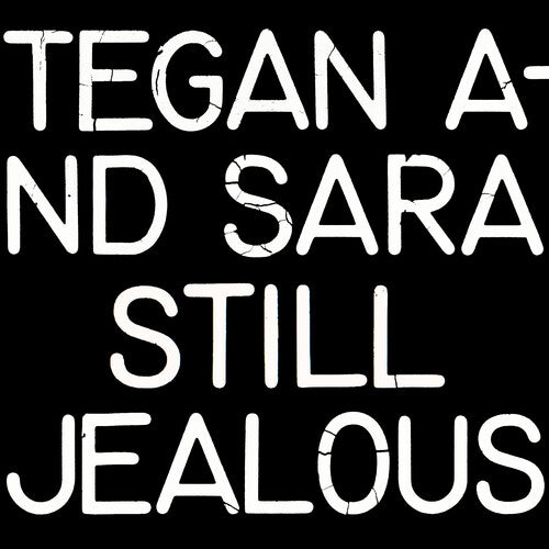 Tegan & Sara: Still Jealous [ Record ]