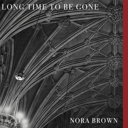Nora Brown: Long Time To Be Gone [ Record ]
